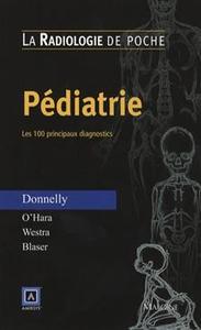 RADIOLOGIE DE POCHE - PEDIATRIE. LES 100 PRINCIPAUX DIAGNOSTICS