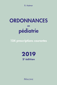 ORDONNANCES EN PEDIATRIE 2019, 2E ED. - 104 PRESCRIPTIONS COURANTES
