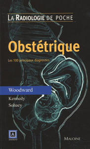 RADIOLOGIE DE POCHE - OBSTETRIQUE. LES 100 PRINCIPAUX DIAGNOSTICS