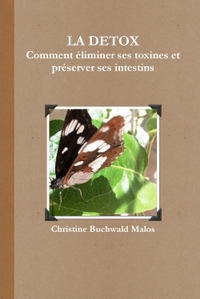 LA DETOX Comment éliminer ses toxines et préserver ses intestins