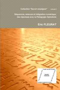 SEQUENCES, SEANCES ET INTEGRATION NUMERIQUE: DES REPONSES AVEC LA PEDAGOGIE OPERATOIRE