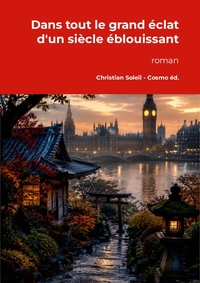 Dans tout le grand éclat d'un siècle éblouissant