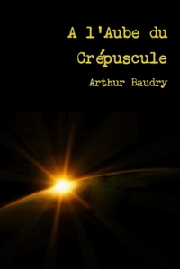 A L'AUBE DU CREPUSCULE