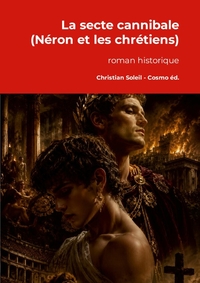 La secte cannibale (Néron et les chrétiens)
