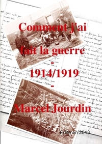 COMMENT J'AI FAIT LA GUERRE 1914/1919
