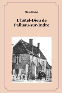 L'HOTEL-DIEU DE PALLUAU-SUR-INDRE