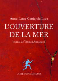 L'OUVERTURE DE LA MER - JOURNAL DE TIRON D'ALEXANDRIE