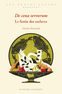 DE CENA SERVORUM. LE FESTIN DES ESCLAVES - NIVEAU DEBUTANT - ILLUSTRATIONS, NOIR ET BLANC