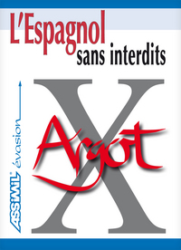 L'espagnol sans interdits - argot espagnol