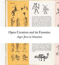 OPEN CREATION AND ITS ENEMIES : ASGER JORN IN SITUATION /ANGLAIS