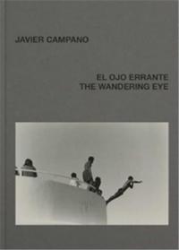 JAVIER CAMPANO THE WANDERING EYE /ANGLAIS/ESPAGNOL