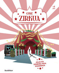 GURE ZIRKUA!