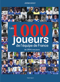 Les 1000 joueurs de l'équipe de France