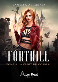 LA CROIX DU CORBEAU - FORTHILL - T05