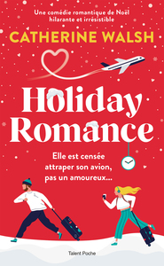 HOLIDAY ROMANCE : UNE ROMANCE DE NOEL FRIENDS-TO-LOVERS IRRESISTIBLE
