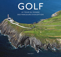 GOLF, LE TOUR DU MONDE DES PARCOURS D'EXCEPTION