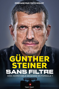 Gunther Steiner, Sans filtre