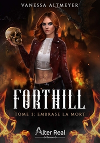 EMBRASE LA MORT - FORTHILL - T03