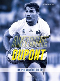 ANTOINE DUPONT, UN PHENOMENE EN OR