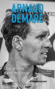 Arnaud Démare : Une année dans ma roue