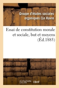 Essai de constitution morale et sociale, but et moyens