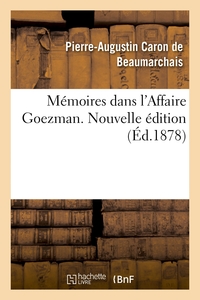 MEMOIRES DANS L'AFFAIRE GOEZMAN. NOUVELLE EDITION