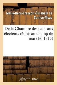 DE LA CHAMBRE DES PAIRS AUX ELECTEURS REUNIS AU CHAMP DE MAI