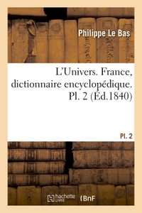 L'UNIVERS. FRANCE, DICTIONNAIRE ENCYCLOPEDIQUE. PL. 2