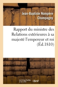 RAPPORT DU MINISTRE DES RELATIONS EXTERIEURES A SA MAJESTE L'EMPEREUR ET ROI