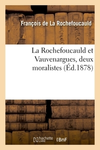 La Rochefoucauld et Vauvenargues, deux moralistes