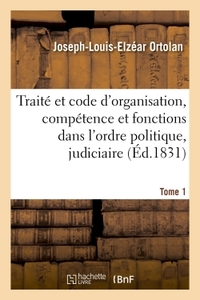 LE MINISTERE PUBLIC EN FRANCE. TRAITE ET CODE DE SON ORGANISATION, DE SA COMPETENCE - ET DE SES FONC