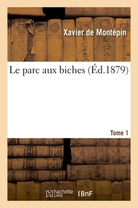 Le parc aux biches. Tome 1