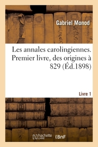 ETUDES CRITIQUES SUR LES SOURCES DE L'HISTOIRE CAROLINGIENNE - INTRODUCTION. LES ANNALES CAROLINGIEN