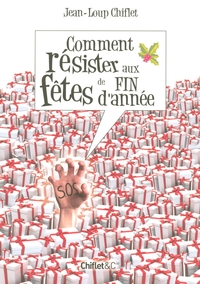 COMMENT RESISTER AUX FETES DE FIN D'ANNEE