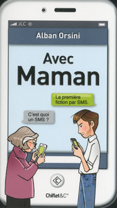 Avec Maman La première fiction par SMS