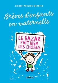 BREVES D'ENFANTS EN MATERNELLE - LE BAZAR FAIT BIEN LES CHOSES