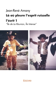 Là où pleure l'esprit ruisselle - Tome 1