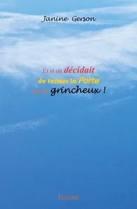 Et si on décidait de fermer la Porte aux grincheux !