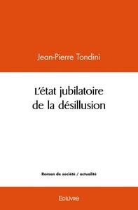L'état jubilatoire de la désillusion