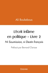 L'écrit infâme en politique - Tome 2
