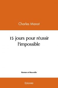 15 jours pour réussir l'impossible