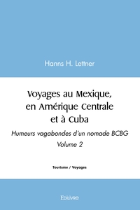 Voyages au Mexique, en Amérique Centrale et à Cuba