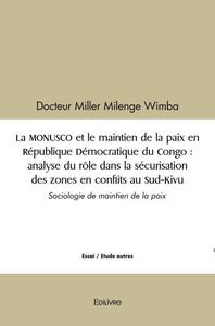 La monusco et le maintien de la paix en république démocratique du congo : analyse du rôle dans la sécurisation des zones en conflits au sud kivu