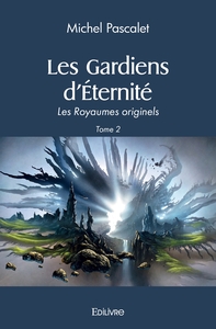 Les Gardiens d'Éternité - Tome 2