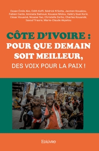 Côte d'Ivoire : Pour que demain soit meilleur, des voix pour la paix !