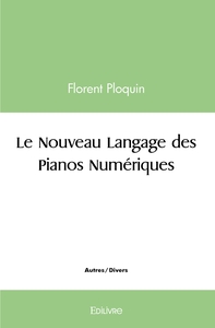Le Nouveau Langage des pianos numériques
