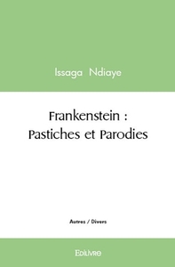 Frankenstein : Pastiches et Parodies