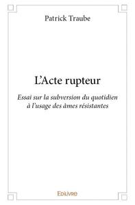 L'acte rupteur
