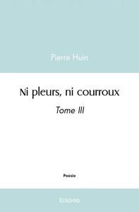 Ni pleurs, ni courroux