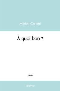 À quoi bon ?